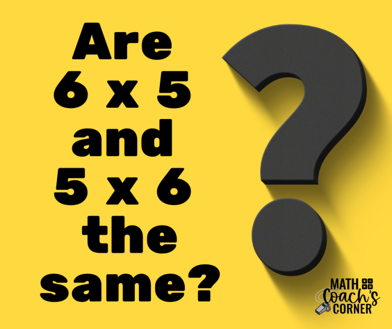 Are 6 x 5 and 5 x 6 the Same?