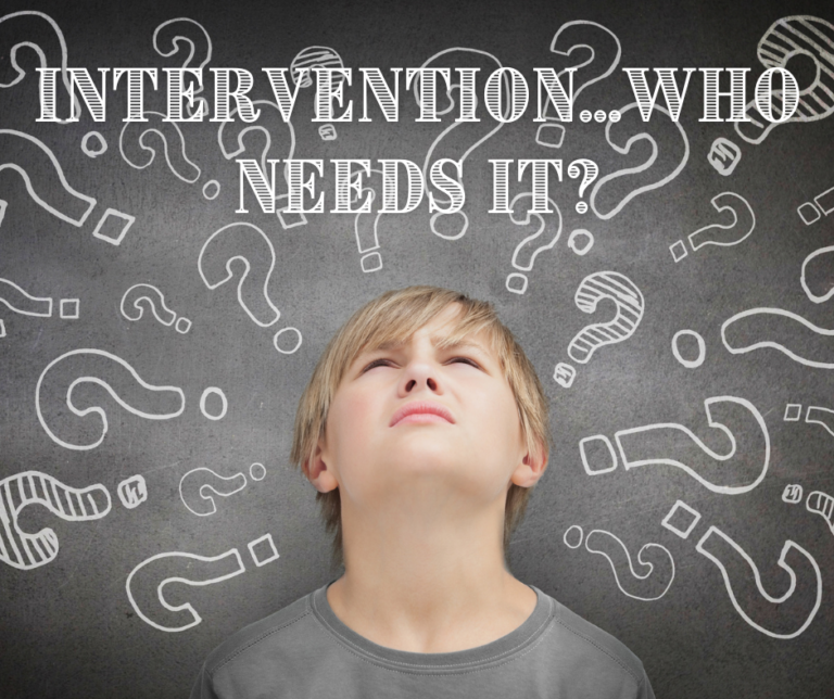 Intervention…Who Needs It?
